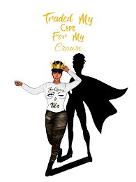 TRADED MY CAPE FOR MY CROWN THE QUEEN IS ME logo