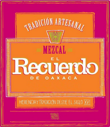 TRADICIÓN ARTESANAL MEZCAL EL RECUERDO DE OAXACA HERENCIA Y TRADICIÓN DESDE EL SIGLO XVI logo