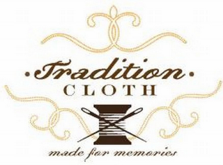 · TRADITION · CLOTH MADE FOR MEMORIES logo