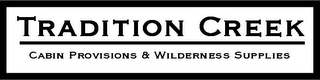 TRADITION CREEK CABIN PROVISIONS & WILDERNESS SUPPLIES logo