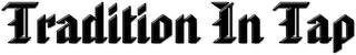 TRADITION IN TAP logo