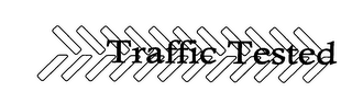 TRAFFIC TESTED