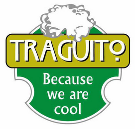 TRAGUITO BECAUSE WE ARE COOL logo