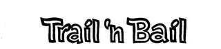 TRAIL 'N BAIL logo