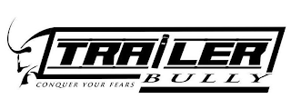 TRAILER BULLY CONQUER YOUR FEARS logo
