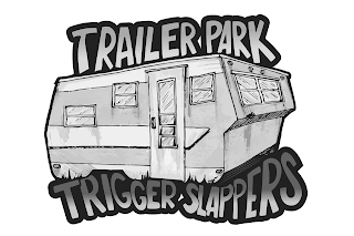 TRAILER PARK TRIGGER SLAPPERS logo