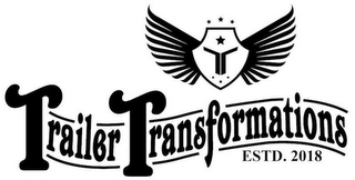 TRAILER TRANSFORMATIONS ESTD. 2018 logo