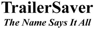 TRAILERSAVER THE NAME SAYS IT ALL logo