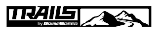 TRAILS BY GRIMMSPEED