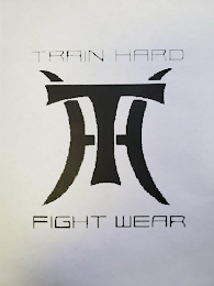 TRAIN HARD TH FIGHT WEAR logo