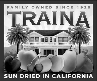 TRAINA FAMILY OWNED SINCE 1926 SUN DRIED IN CALIFORNIA logo