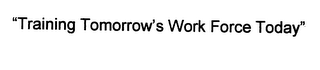 "TRAINING TOMORROW'S WORK FORCE TODAY" logo
