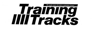 TRAINING TRACKS THE SINGLE SOURCE OF TODAY'S INSURANCE TRAINER logo