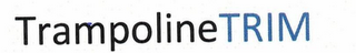TRAMPOLINETRIM