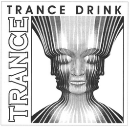 TRANCE TRANCE DRINK