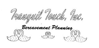 TRANQUIL TOUCH INC.  BEREAVEMENT PLANNING logo