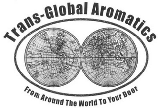 TRANS-GLOBAL AROMATICS FROM AROUND THE WORLD TO YOUR DOOR logo
