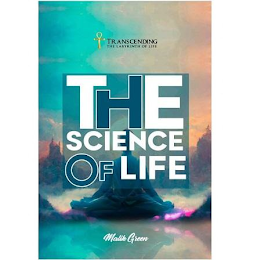 TRANSCENDING THE LABYRINTH OF LIFE  THE SCIENCE OF LIFE MALIK GREEN logo