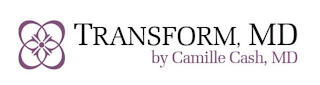 TRANSFORM, MD BY CAMILLE CASH, MD CCCC logo