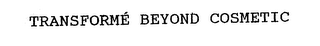 TRANSFORME BEYOND COSMETIC logo