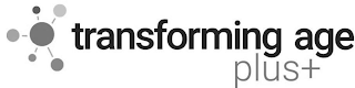 TRANSFORMING AGE PLUS+ logo
