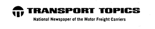TRANSPORT TOPICS NATIONAL NEWSPAPER OF THE MOTOR FREIGHT CARRIERS TT logo