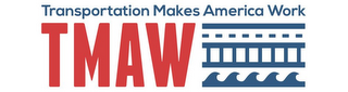 TRANSPORTATION MAKES AMERICA WORK TMAW logo