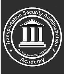 TRANSPORTATION SECURITY ADMINISTRATION ACADEMY WE WILL NEVER FORGET 9-11 logo