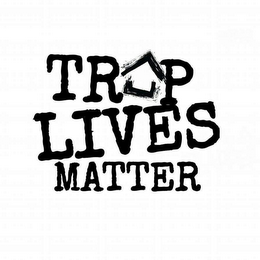 TRAP LIVES MATTER logo