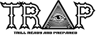 TRAP TRILL READY AND PREPARED logo