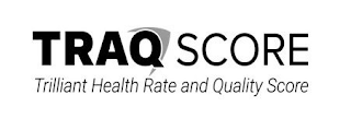 TRAQ SCORE TRILLIANT HEALTH RATE AND QUALITY SCORE logo