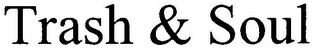 TRASH & SOUL logo