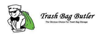 "TRASHY" TRASH BAG BUTLER THE OBVIOUS CHOICE FOR TRASH BAG STORAGE logo