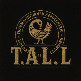 • TRAUMA INFORMED AFROCENTRIC • LIBERATION LEARNING T.AL.L logo