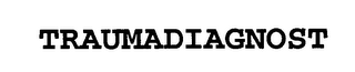 TRAUMADIAGNOST