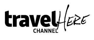 TRAVEL CHANNEL HERE logo
