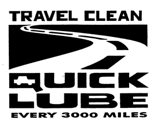 TRAVEL CLEAN QUICK LUBE EVERY 3000 MILES logo