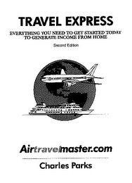 TRAVEL EXPRESS EVERYTHING YOU NEED TO GET STARTED TODAY TO GENERATE INCOME FROM HOME logo