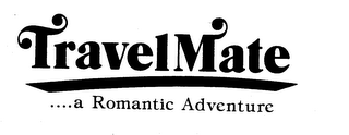 TRAVEL MATE ....A ROMANTIC ADVENTURE logo