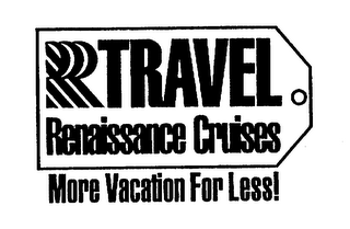 TRAVEL RENAISSANCE CRUISES MORE VACATION FOR LESS! logo