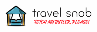 TRAVEL SNOB FETCH MY BUTLER, PLEASE! logo