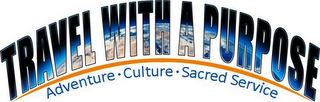 TRAVEL WITH A PURPOSE ADVENTURE.CULTURE.SACRED SERVICE logo