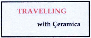 TRAVELLING WITH ÇERAMICA logo