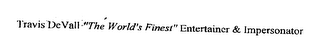 TRAVIS DEVALL "THE WORLD'S FINEST" ENTERTAINER & IMPERSONATOR logo