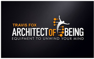 TRAVIS FOX ARCHITECT OF BEING EQUIPMENTTO UNWIND YOUR MIND logo