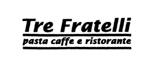 TRE FRATELLI PASTA CAFFE E RISTORANTE logo