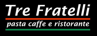 TRE FRATELLI PASTA CAFFE E RISTORANTE logo
