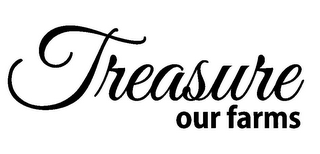 TREASURE OUR FARMS logo