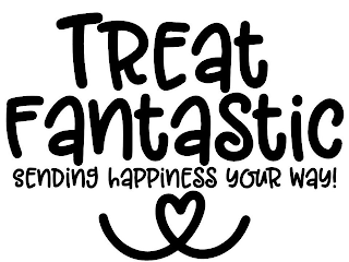TREAT FANTASTIC, SENDING HAPPINESS YOUR WAY! logo