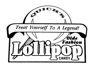 TREAT YOURSELF TO A LEGEND! OLDE FASHION LOLLIPOP CANDY QUICK'S logo